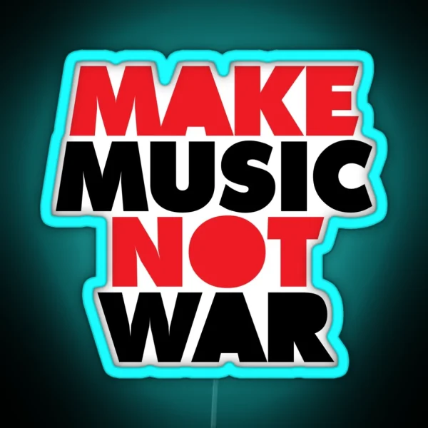 Make Music Not War Quote RGB Neon Sign