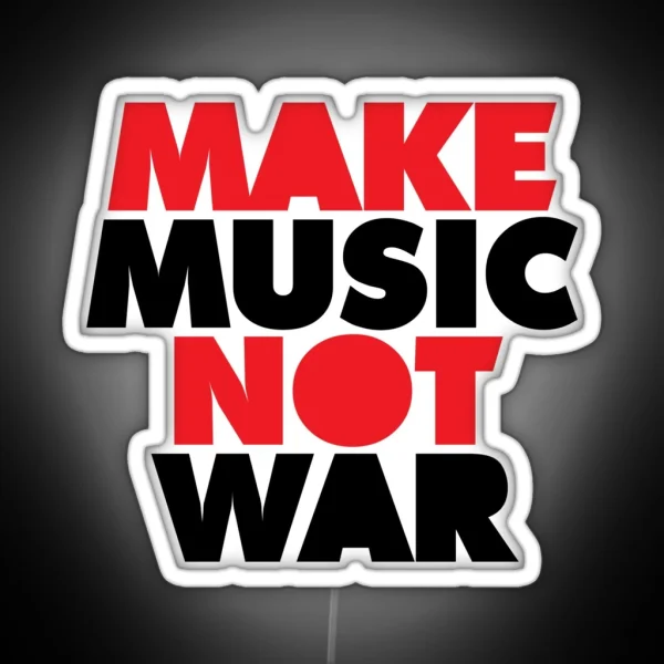 Make Music Not War Quote RGB Neon Sign