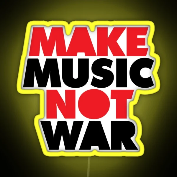 Make Music Not War Quote RGB Neon Sign