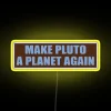 Neon LED Pluto Restoration Campaign Support Bumper Decal Sign Display