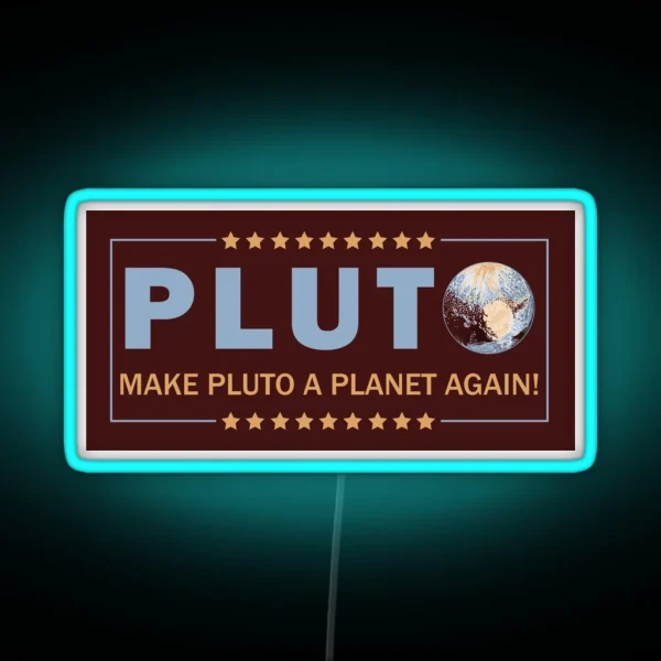 Make Pluto A Planet Again RGB Neon Sign