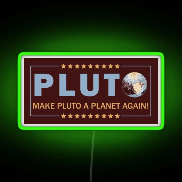 Make Pluto A Planet Again RGB Neon Sign