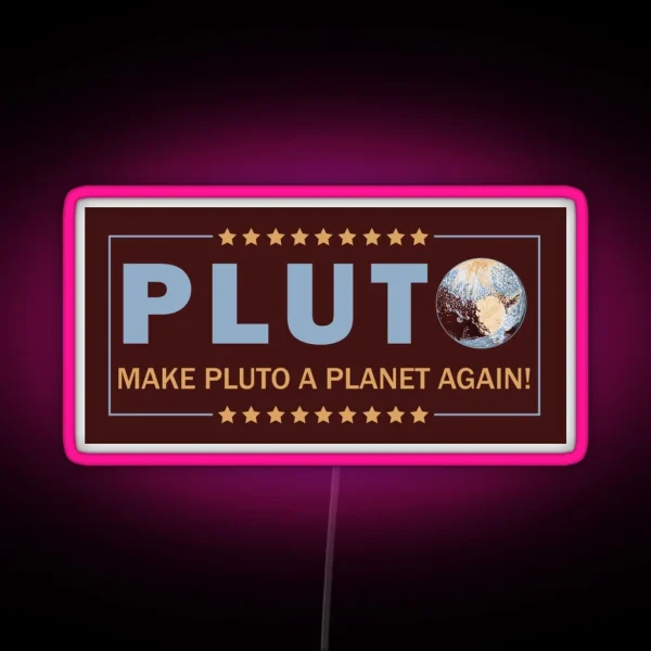 Make Pluto A Planet Again RGB Neon Sign