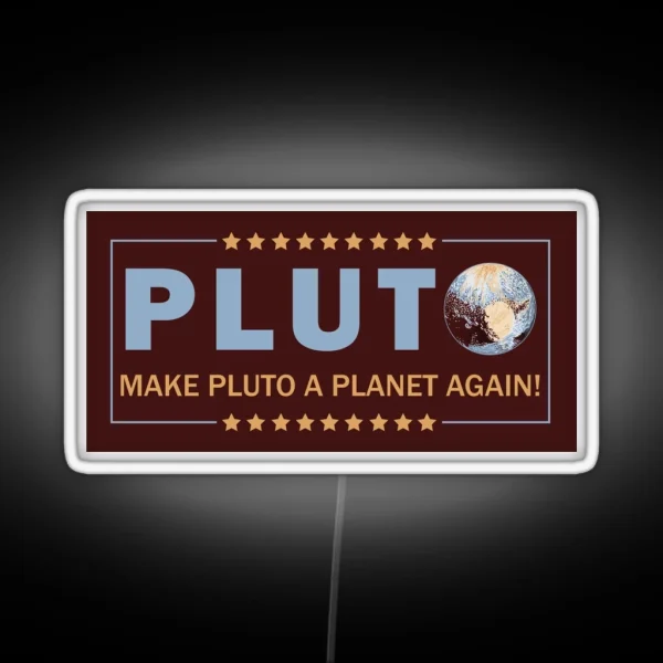 Make Pluto A Planet Again RGB Neon Sign