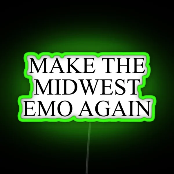 Make The Midwest Emo Again RGB Neon Sign