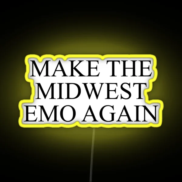 Make The Midwest Emo Again RGB Neon Sign