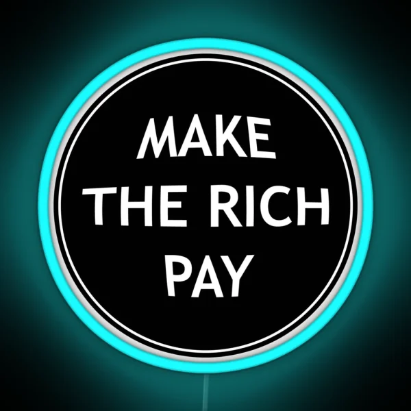 Make The Rich Pay RGB Neon Sign