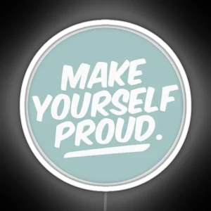 Make Yourself Proud RGB Neon Sign