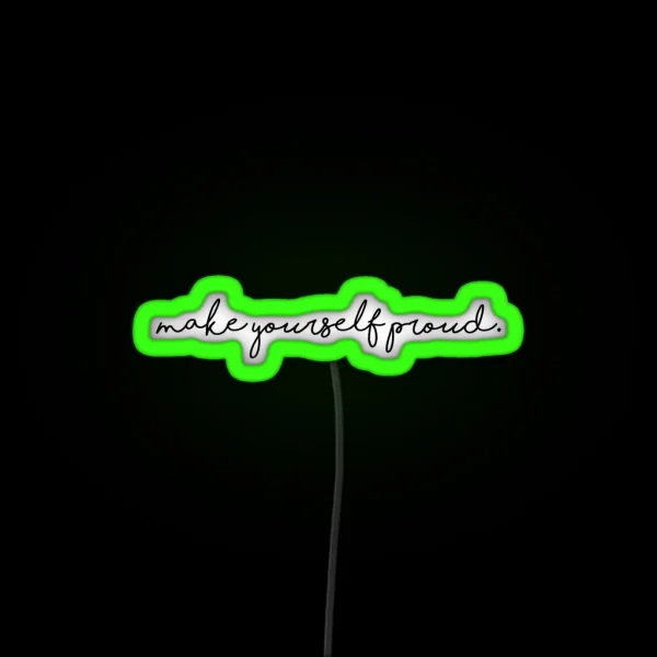 Make Yourself Proud RGB Neon Sign