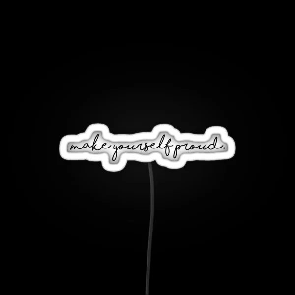 Make Yourself Proud RGB Neon Sign