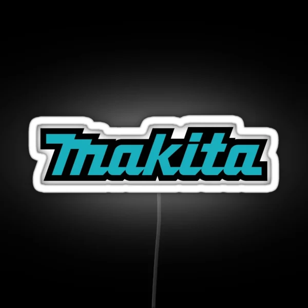 MAKITA HARDWARE MAKITA LOGO MAKITA WORK TOOLS MAKITA TOOL SUPPLY MAKITA RGB Neon Sign