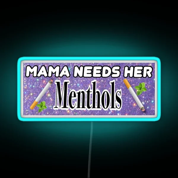 Mama Needs Her Menthol Cigs Bumper Led RGB Neon Sign
