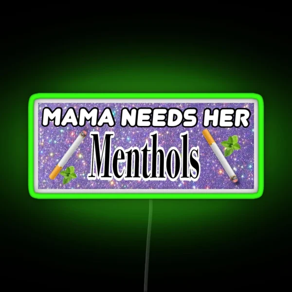 Mama Needs Her Menthol Cigs Bumper Led RGB Neon Sign