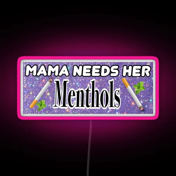 Mama Needs Her Menthol Cigs Bumper Led RGB Neon Sign