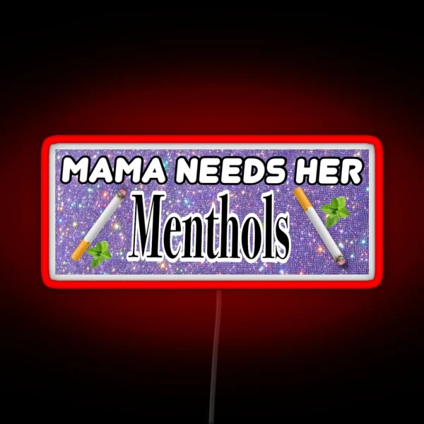 Mama Needs Her Menthol Cigs Bumper Led RGB Neon Sign