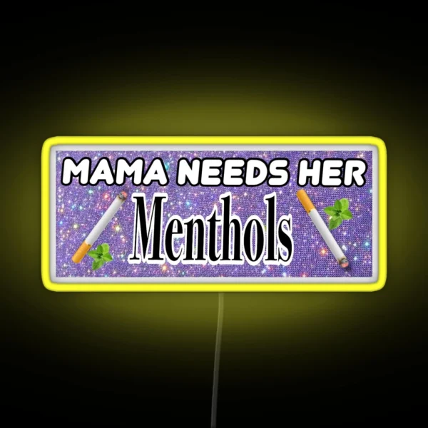 Mama Needs Her Menthol Cigs Bumper Led RGB Neon Sign