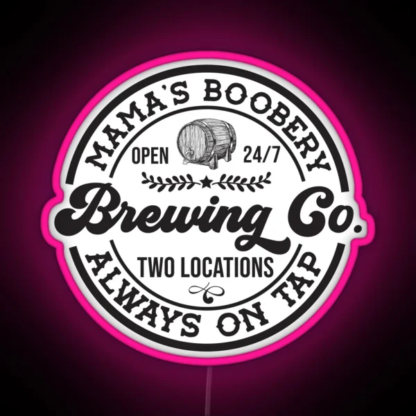 Mama S Boobery Brewing Co Funny Breastfeeding For New RGB Neon Sign