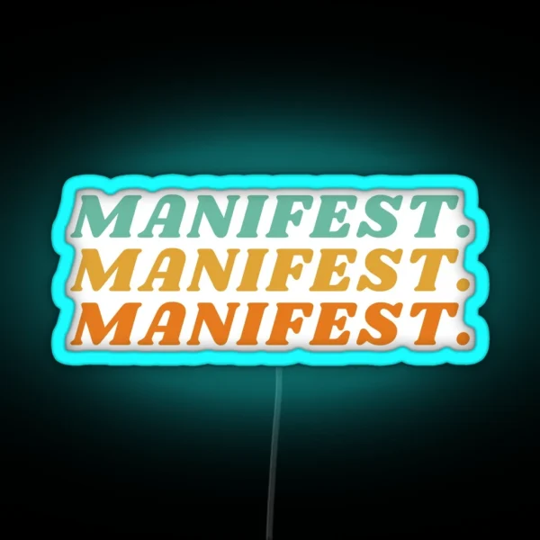 Manifest Manifest Manifest RGB Neon Sign