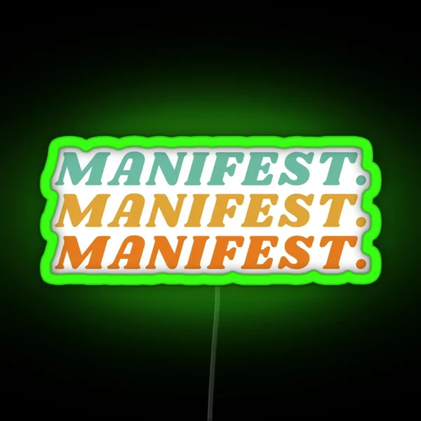 Manifest Manifest Manifest RGB Neon Sign
