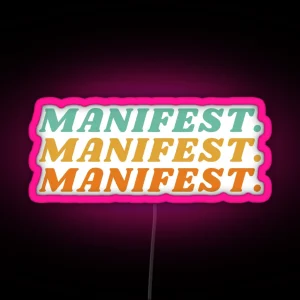 Manifest Manifest Manifest RGB Neon Sign