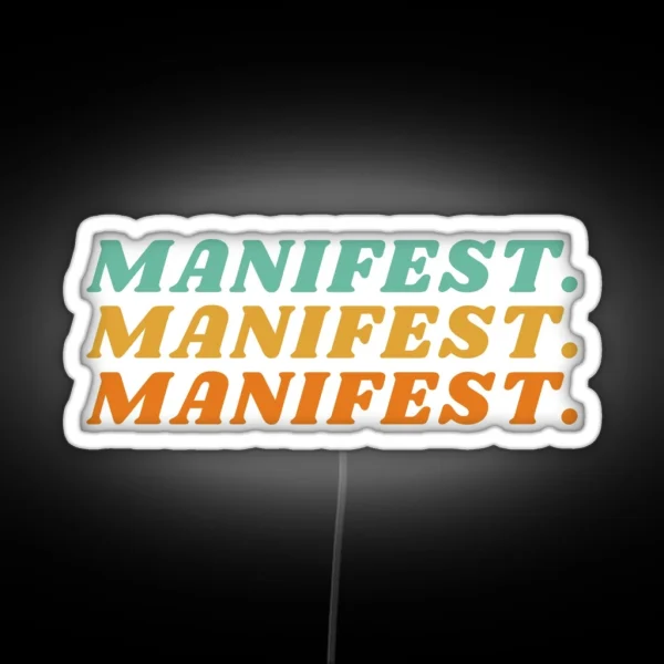 Manifest Manifest Manifest RGB Neon Sign