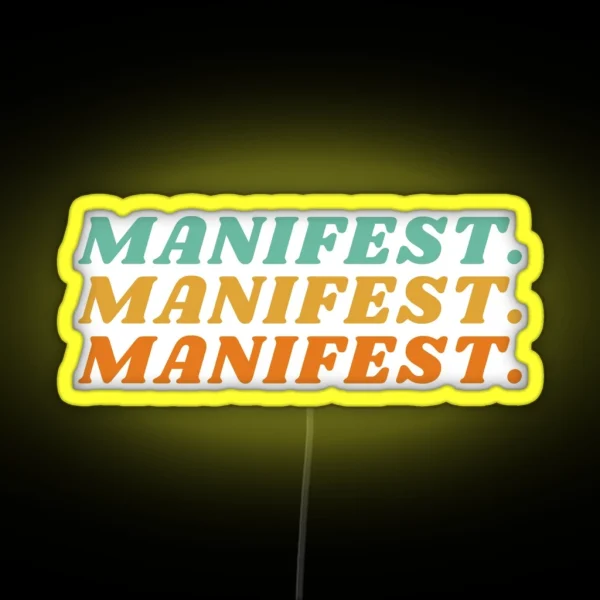 Manifest Manifest Manifest RGB Neon Sign