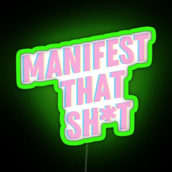 Manifest That Sh T RGB Neon Sign