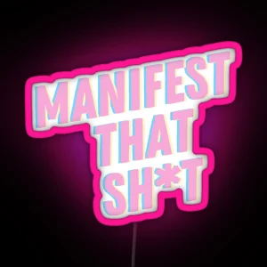 Manifest That Sh T RGB Neon Sign