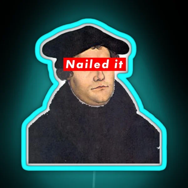 Martin Luther Nailed It RGB Neon Sign