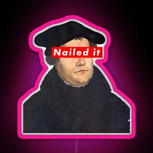 Martin Luther Nailed It RGB Neon Sign