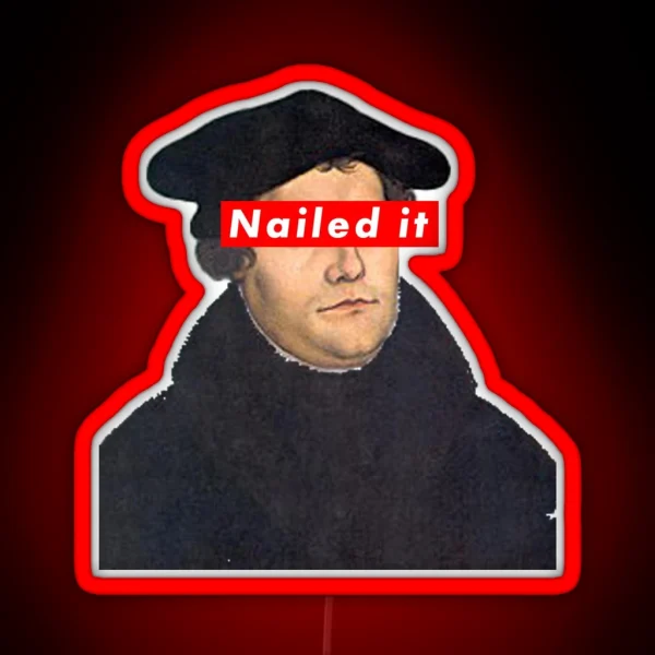 Martin Luther Nailed It RGB Neon Sign
