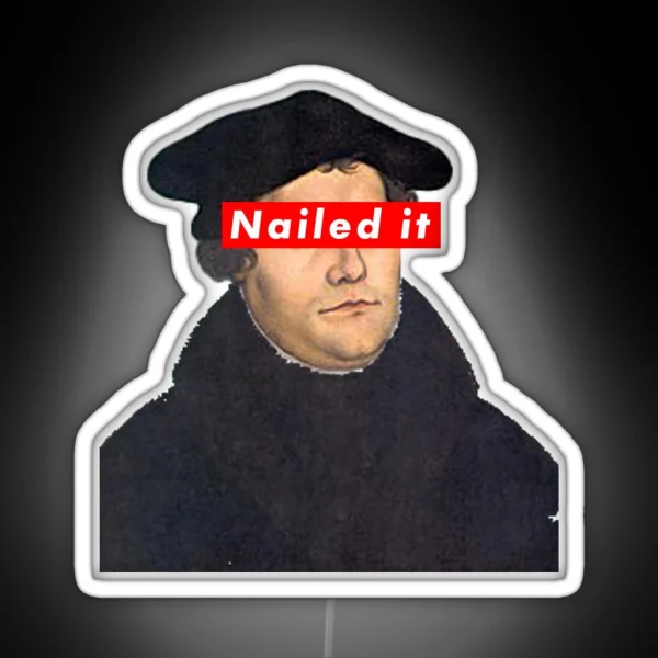 Martin Luther Nailed It RGB Neon Sign