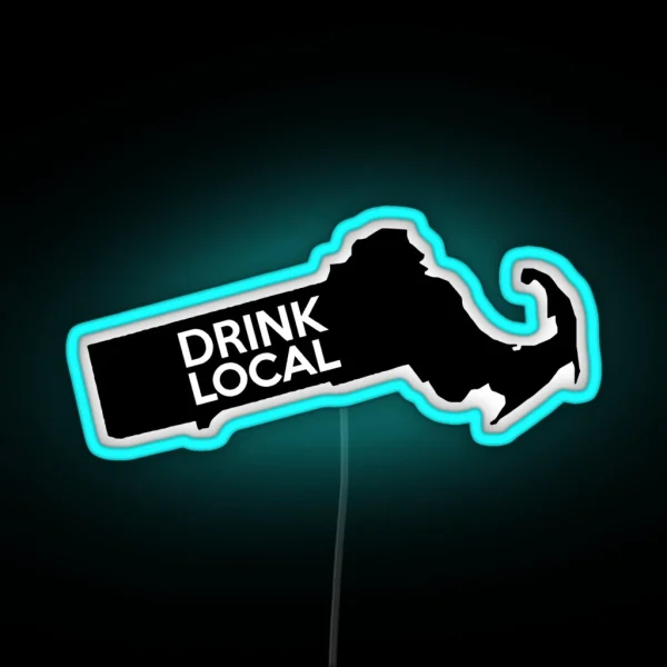 Massachusetts Drink Local MA RGB Neon Sign