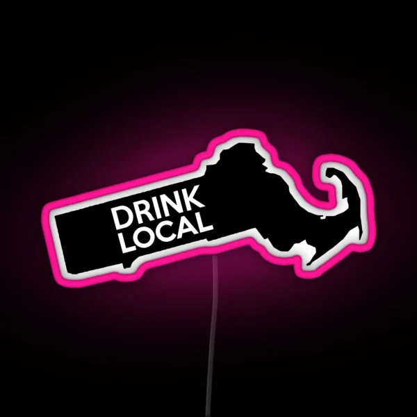 Massachusetts Drink Local MA RGB Neon Sign