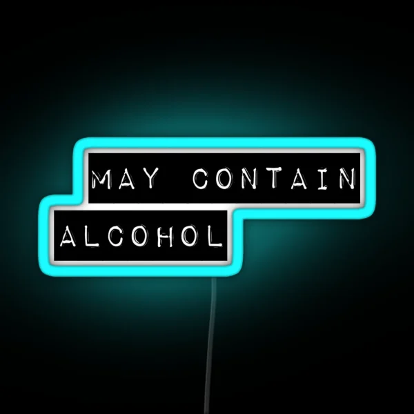 May Contain Alcohol RGB Neon Sign