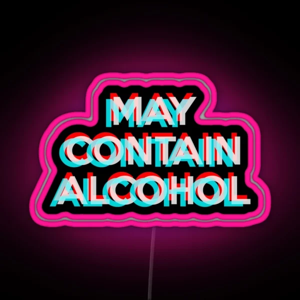 May Contain Alcohol RGB Neon Sign