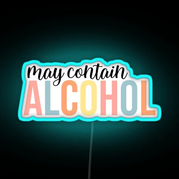 May Contain Alcohol RGB Neon Sign