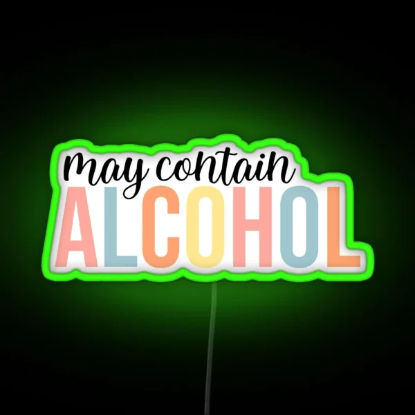 May Contain Alcohol RGB Neon Sign