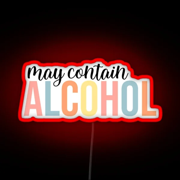 May Contain Alcohol RGB Neon Sign