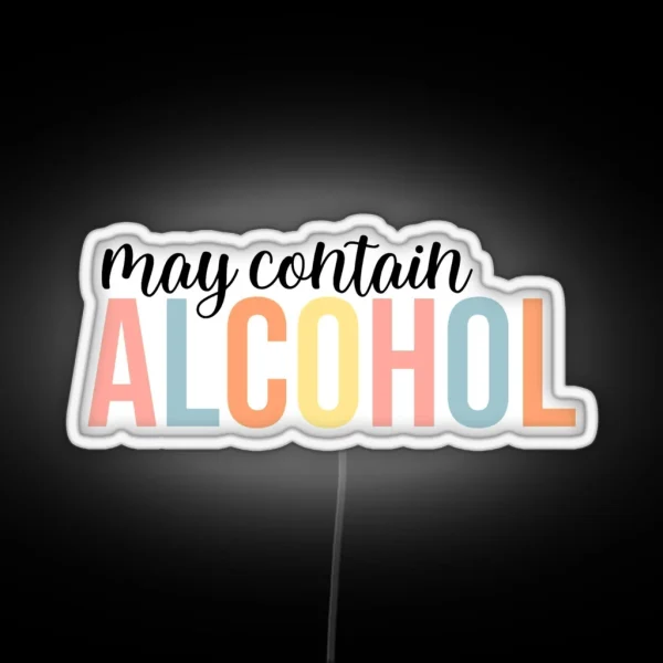 May Contain Alcohol RGB Neon Sign
