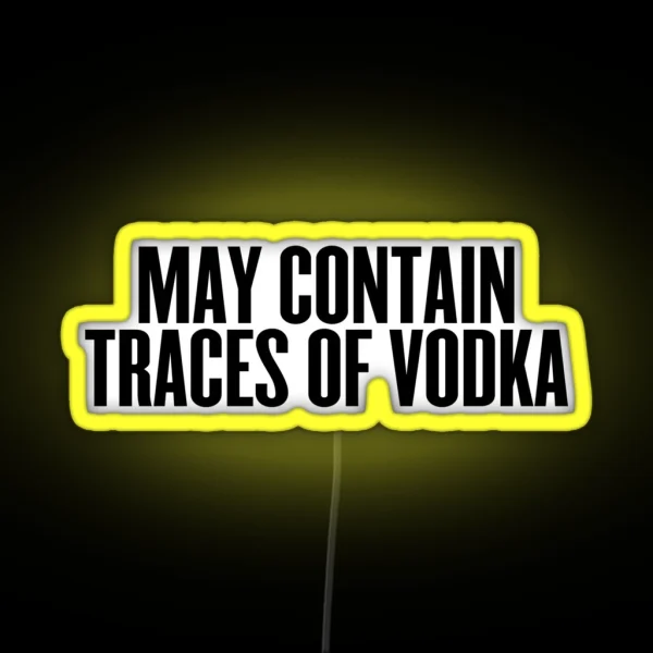 May Contain Traces Of Vodka Drinks Cocktail Beer RGB Neon Sign