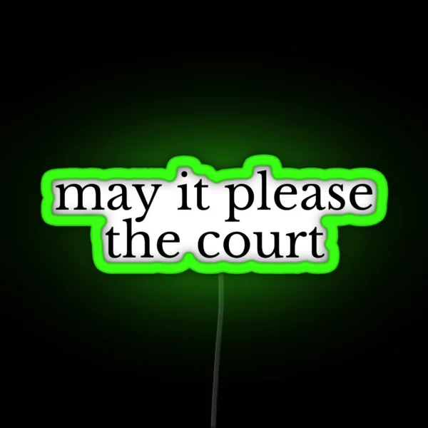 May It Please The Court RGB Neon Sign