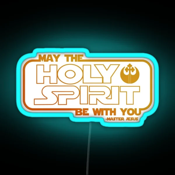 May The Holy Spirit Be With You RGB Neon Sign
