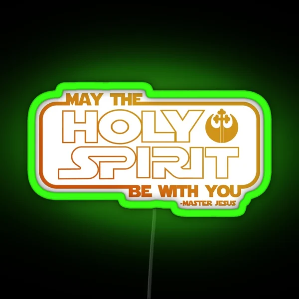 May The Holy Spirit Be With You RGB Neon Sign