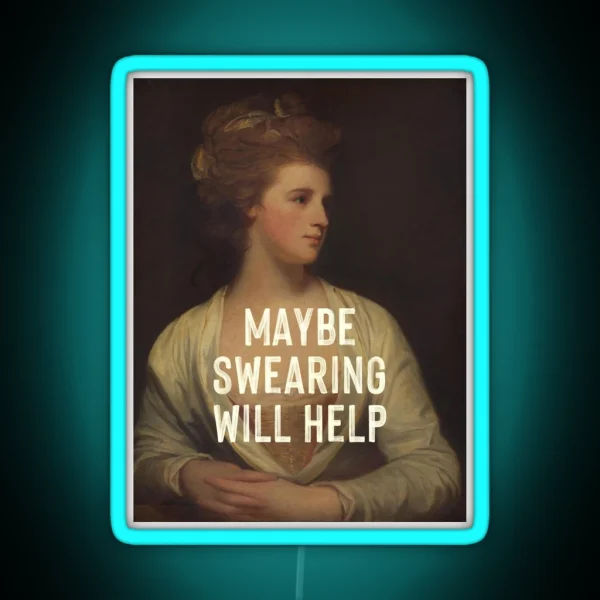 Maybe Swearing Will Help RGB Neon Sign