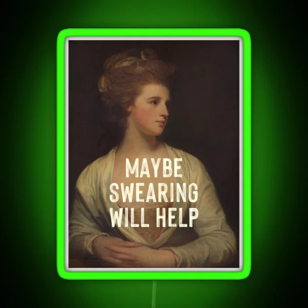 Maybe Swearing Will Help RGB Neon Sign