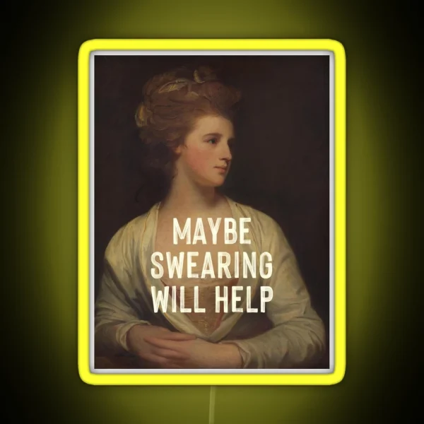 Maybe Swearing Will Help RGB Neon Sign