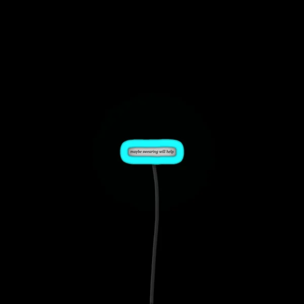 Maybe Swearing Will Help RGB Neon Sign