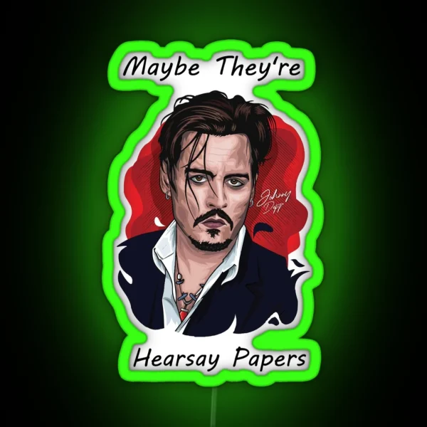 Maybe They Re Hearsay Papers RGB Neon Sign