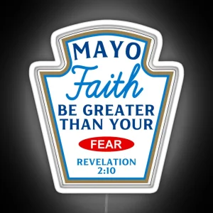 Mayo Faith Be Greater Than Your Fear Christian Humor RGB Neon Sign